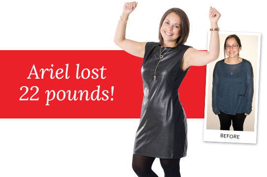 Ariel lost 22 pounds!